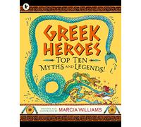 Greek Heroes: Top Ten Myths and Legends!