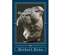Greek Homosexuality: The History of Eros by Michael Hone (2014-11-18)