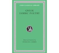 Greek Iambic Poetry: From the Seventh to Fifth Centuries Bc