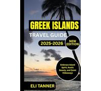 Greek Islands Travel Guide 2025-2026: Embrace Island Spirit, Rustic Beauty, and Quiet Hideaways