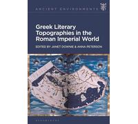 Greek Literary Topographies in the Roman Imperial World