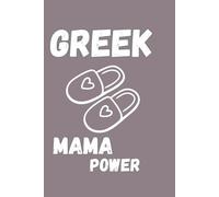 Greek mama Power: Funny Gift Notebook Journal, Gift For Greeks, Co-workers, Friends and Family. 80 Lined Pages