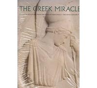 Greek Miracle: Classical Sculpture from the Dawn of Democracy, the Fifth Century B. C.
