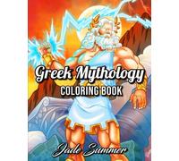 Greek Mythology: A Coloring Book for Adults and Kids with Powerful Gods, Beautiful Goddesses, Mythological Creatures and More!