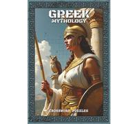 Greek Mythology Crossword Puzzles: Crossword Puzzles with Easy to Read about Zeus, Athena, Hercules, and Mythical Creatures | 6x9 inches, 120 pages | ... Lovers, History Fans, and Puzzle Enthusiasts