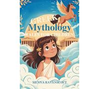 GREEK MYTHOLOGY TALES FOR CHILDREN: Discover the Gods, Heroes, and Monsters of Ancient Greece