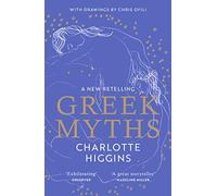 Greek Myths: A new retelling of your favourite myths that puts female