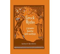 Greek Myths: A Wonder Book for Girl & Boys