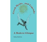 Greek Myths and Legends: A Modern Glimpse