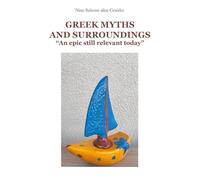 Greek Myths and Surroundings. An epic still relevant today
