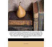 Greek Palimpsest Fragments of the Gospel of Saint Luke (Tascabile)