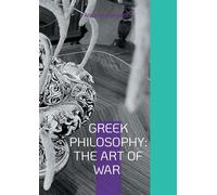 Greek Philosophy: The Art of War: Multilingual Edition in English and Greek