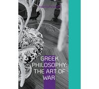 Greek Philosophy: The Art of War: Multilingual Edition in English and Greek: 4