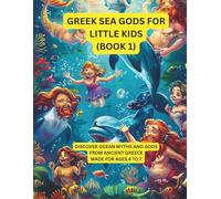 Greek Sea Gods for Little Kids (Part 1): Discover Ocean Myths and Gods from Ancient Greece - Made for Ages 4 to 7
