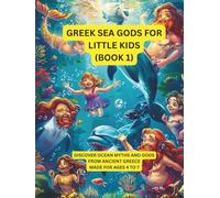 Greek Sea Gods for Little Kids (Part 1): Discover Ocean Myths and Gods from Ancient Greece - Made for Ages 4 to 7