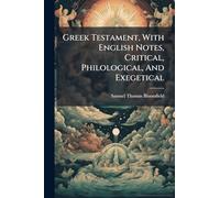 Greek Testament, With English Notes, Critical, Philological, And Exegetical