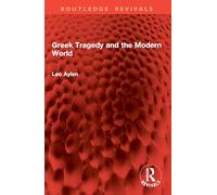 Greek Tragedy and the Modern World