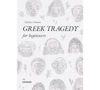 Greek tragedy for beginners