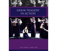 Greek Tragedy in Action