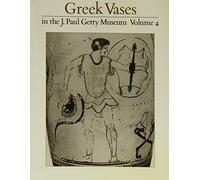 Greek Vases in the J. Paul Getty Museum: 4