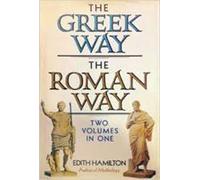 Greek Way, the Roman Way by Edith Hamilton (1987-02-05)