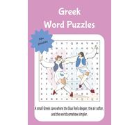 Greek word puzzles: A small Gr ove where the blue feels deeper, the air softer, a n d t h e w o r l d s o m e h o w s i m p l e r .