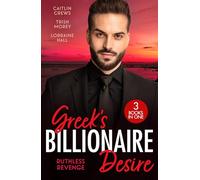 Greek's Billionaire Desire: Ruthless Revenge: 3 spicy billionaire romances for fans of enemies to lovers, unstoppable passion and glamourous destinations! New in 2026!