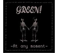 Green! - A Any Moment