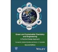 Green and Sustainable Chemistry and Engineering: A Practical Design Approach