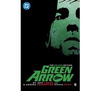 Green Arrow By Jeff Lemire and Andrea Sorrentino: The Deluxe Edition (New Edition)