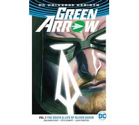 Green Arrow Vol. 1: The Death and Life Of Oliver Queen (Rebirth)