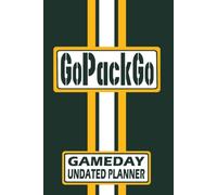 Green Bay Go Pack Go! Monthly Weekly Daily Planner Undated with To-Do List, Notes, Goals, Calendars: Get Organized, Increase Productivity, and Time Management! Great Gift for the Ultimate Fan!