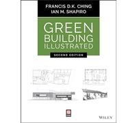 Green Building Illustrated, 2nd Edition by Francis D. K. Ching