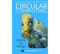 Green by Design: Understanding CIRCULAR COMPUTING: Eco-Smart Computing