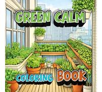 Green Calm Coloring Book: A Mindful Zero-Waste & Sustainable Living Coloring Book for Adults and Teens