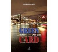 Green card. La mia nuova vita a New York