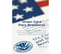 Green Card Para Brasileiros: O Caminho estratégico que explica como o Green Card realmente funciona - e porque a execução separa quem sonha de quem muda de vida.