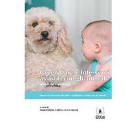 Green care e interventi assistiti con gli animali. Ambiti ed esperienze