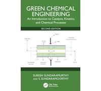 Green Chemical Engineering: An Introduction to Catalysis, Kinetics, and Chemical Processes