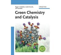 Green Chemistry And Catalysis