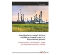 Green Chemistry Approach for Ionic Liquid Extraction and Solvent Free Thiazolidinone Synthesis: Green Synthesis of Thiazolidinones Coupled with Sustainable Areca Husk Extraction