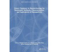 Green Chemistry in Nanotechnology for Sustainable Synthesis, Characterization, and Applications of Nanoparticles