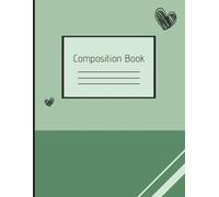 Green Composition Notebook: College Ruled, 120 Pages, 8.5x11, Classic Writing Journal for School or Work