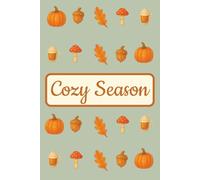 Green Cozy Season Fall Journal: Autumn, Autumnal, Notebook, Autumn Decor, Fall Decor, Coffee table decor, Pumpkin, Pumpkin spice, Toadstool, Olive ... Paperback, Wide ruled, 100 pages, 6x9 inches.
