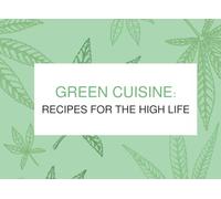 Green Cuisine: Recipes for the High Life