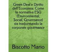 Green Deal e Diritto dell'Economia: Come la normativa ESG (Environmental, Social, Governance) sta trasformando la corporate governance