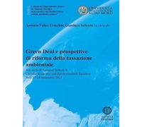 Green Deal e prospettive di riforma della tassazione ambientale. Atti della 2ª Summer school in circular economy and environmental taxation (Bari 17-24 settembre 2021)