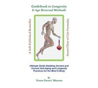 Green Desert Mazone Guidebook to Longevity & Age Reversal Methods (Tascabile)