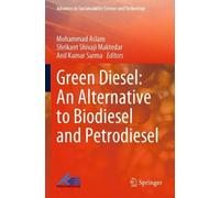 Green Diesel: An Alternative to Biodiesel and Petrodiesel (Tascabile)