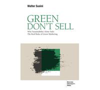 Green don't sell. Why sustainability alone fails: the real rules of green ...